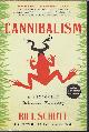 9781616207434 SCHUTT, BILL, Cannibalism; a Perfectly Natural History