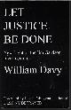 0966971604 DAVY, WILLIAM, Let Justice Be Done; New Light on the Jim Garrison Investigation