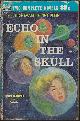  BRUNNER, JOHN / NOURSE, ALAN E., Echo in the Skull / Rocket to Limbo