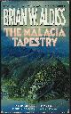 0061000639 ALDISS, BRIAN W., The Malacia Tapestry