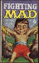  FELDSTEIN, ALBERT B. (EDITOR)(WILLIAM M. GAINES'S), Fighting Mad