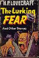  LOVECRAFT, H. P, The Lurking Fear and Other Stories