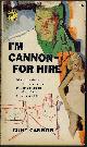  CANNON, CURT [EVAN HUNTER; ED MCBAIN], I'm Cannon - for Hire