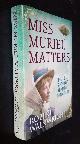  Robert Wainwright, Miss Muriel Matters: The fearless suffragist who fought for equality