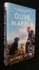  Andrew Cotter, Olive, Mabel & Me: Life and Adventures with Two Very Good Dogs     SIGNED