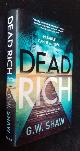  G.W. Shaw, Dead Rich        SIGNED/Inscribed