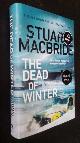  Stuart MacBride, The Dead of Winter    SIGNED