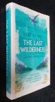  Neil Ansell, The Last Wilderness: A Journey into Silence   SIGNED/Inscribed
