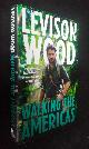  Levison Wood, Walking the Americas    SIGNED