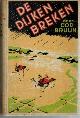  Bruijn, Cor, De dijken breken. (verhaal, waarvan de gebeurtenissen zich afspelen in Waterland tijdens de watersnood van 1916).