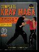 9781612435589 Levine, Darren, Whitman, John, Complete Krav Maga - The Ultimate Guide to Over 250 Self-Defense and Combative Techniques.