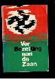  Genderen, J. Van, Werf, J. V.d., Visser, A., (red.), Verzet aan de Zaan. Bezetting en verzet in de Zaanstreek 1940-1945.