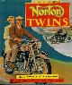  BACON, ROY, Norton Twins The Postwar 500, 600, 650, 750, 850 and Lightweight Twins.