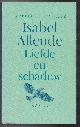  Allende, Isabel, Liefde en schaduw. Roman. Vertaling Giny Klatser