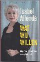  Allende, Isabel, Wat wij willen. Mijn leven als moeder, vrouw, feminist. Vertaling Rikkie Degenaar