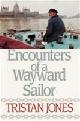  Jones, Tristan, Encounters of a Wayward Sailor