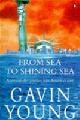  Young, Gavin, From Sea to Shining Sea