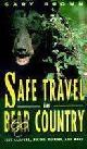  Brown, Gary P., Safe Travel in Bear Country
