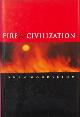  GOUDSBLOM, Johan., Fire & Civilization.