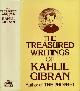 089009389X Sherfan, Andrew Dib (Editor)., The treasured writings of Kahlil Gibran: Author of the Prophet.