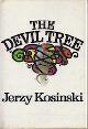 0151253285 Kosinski, Jerzy., The Devil Tree.