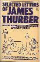0140063536 Thurber, James. Helen & Weeks, Edward, eds., Selected letters of James Thurber.
