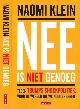 9789044539301 Klein, Naomi, Nee is niet genoeg: Tegen Trumps shockpolitiek, voor de wereld die we nodig hebben.