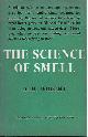  Wright, R.H., The Science of Smell.