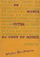  Cendrars, Blaise, Du Monde Entier au Coeur du Monde.