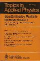  Behrisch, R. (ed.), Sputtering bt Particle Bombardement I: Physical Sputtering of single-element solids.