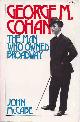 0306801183 McCabe, John., George M. Cohan: The man who owned Broadway.