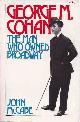  McCabe, John, George M. Cohan: The man who owned Broadway.