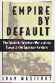 0805035001 Musicant, Ivan., Empire by Default: The Spanish-American war and the dawn of the  American century.