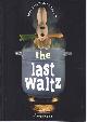 9789089100214 Beeke, Anthon (concept en fotografie)., The Last Waltz: De beste Konijnenrecepten!