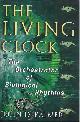 9780195143409 Palmer, John D., The Living Clock: The orchestrator of biological rhythms.