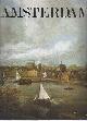 089659405x Kistemaker, Renee & Roelof van Gelder., Amsterdam: The Golden Age 1275-1795.