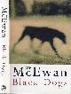 9780224035729 McEwan, Ian., Black Dogs.