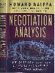 9780674024144 Raiffa, Howard., Negotiation Analysis: The Science and art of collaborative decision making.