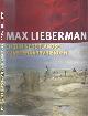 9789040083297 Andratschke, Thomas; Jan Jaap Heij; Renske van der Linden-Beins; Cornelia Aman, Max Liebermann En Zijn Nederlandse Kunstenaarsvrienden.