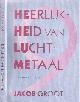  Groot, Jacob, Heerlijkheid van Luchtmetaal: Negen Lichte Albums.