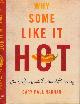 9781559634663 Nabhan, Gary Paul., Why some like it hot: Food, genes, and cultural diversity.