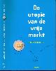 9789047702573 Achterhuis, Hans., De Utopie van de Vrije Markt.