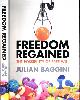 9781847087171 Baggini, Julian., Freedom Regained: The possibility of free will.