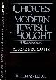 0874413435 Borowitz, Eugene B., Choices in Modern Jewish Thought: A partisan guide.
