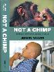 9780199227785 Taylor, Jeremy., Not a Chimp: The hunt to find the genes that make us human.