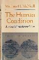0691053170 McNeill, William H., The Human Condition: An ecological and historical view.