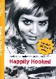  Hollander, Xaviera & John Drummond., Happily Hooked: Or what happens when two raving egomaniacs get addicted to each other's minds and bodies.