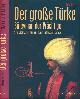 9783869640532 Boom, Henk., Der Große Türke: Süleyman der Prächtige: Sein Leben, sein Reich und Einfluss auf Europa.