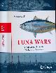 9783030206406 Adolf, Steven., Tuna Wars: Powers around the fish we love to conserve.