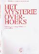 9789059563315 Bulten, Barbara & Erik Rikkelman (redactie)., Het Mysterie Overhoeks: Verhalen over het voormalige Shell-terrein in Amsterdam-Noord.